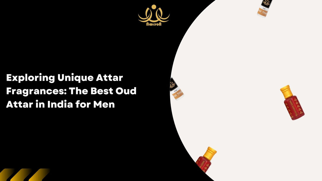 Exploring Unique Attar Fragrances: The Best Oud Attar in India for Men